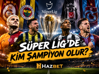 Süper Lig'de Kim Şampiyon Olur?